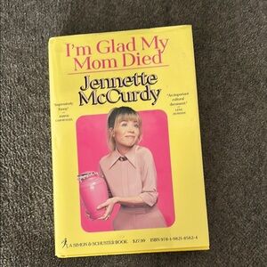 I’m Glad My Mom Died by Jennette McCurdy Hardback